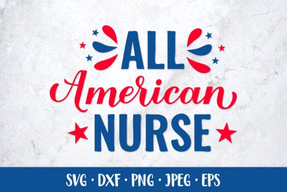 All American Nurse SVG. Funny Patriotic Graphics
