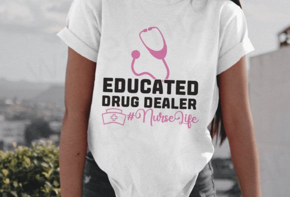 Educated Drug Dealer Nurse Svg, Nurse Graphics