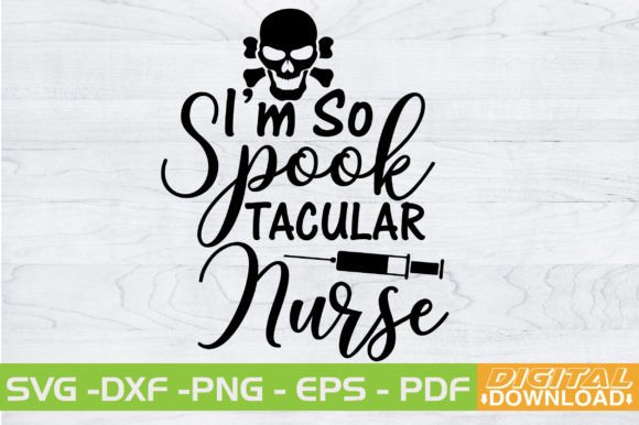 I'm So Spook Tacular Nurse SVG Design