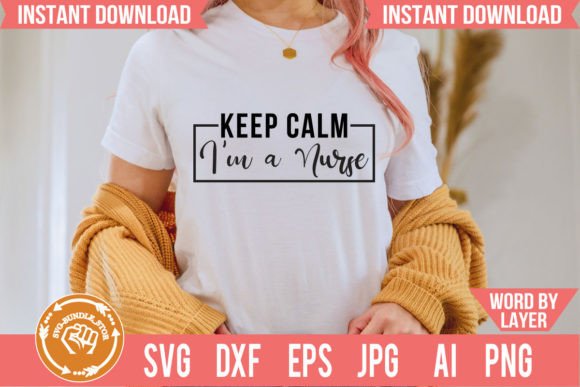 Keep Calm I'm a Nurse Svg Cut File