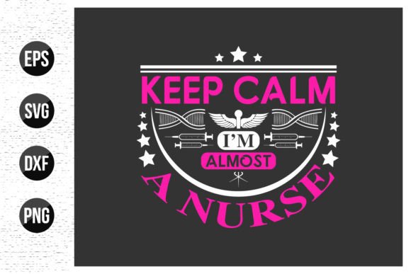 Keep Calm I m Almost a Nurse - Svg