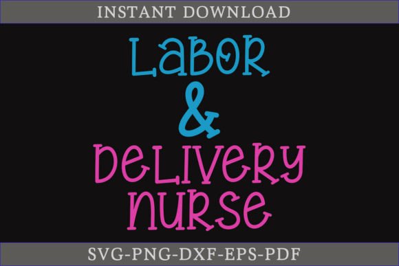 Labor and Delivery Nurse SVG Shirt: Graphics for T-Shirt Designs