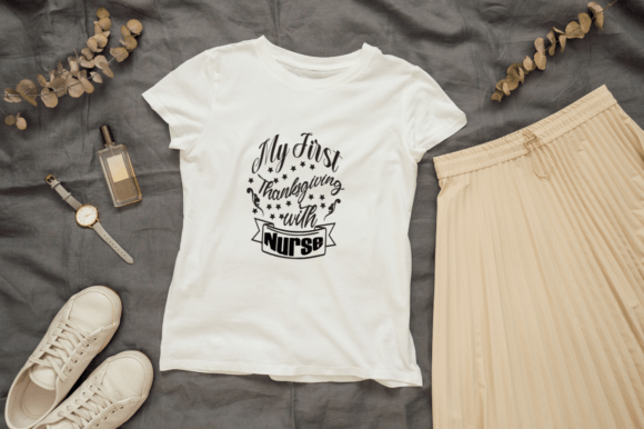 My First Thanksgiving with Nurse-Svg: Graphics & T-Shirt Designs