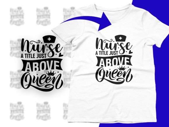 Nurse a Title Just Above Queen Nurse Svg Graphics