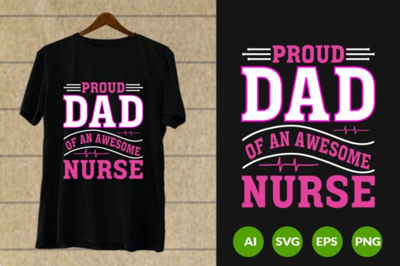 Proud Dad of an Awesome Nurse SVG: Graphics & Print Templates