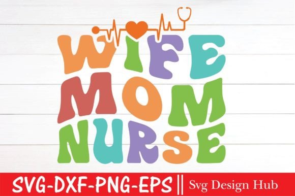Wife Mom Nurse Svg, Retro Nurse Graphics