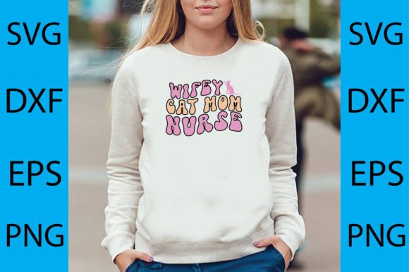 Wifey Cat Mom Nurse Svg: Graphics for T-Shirt Designs